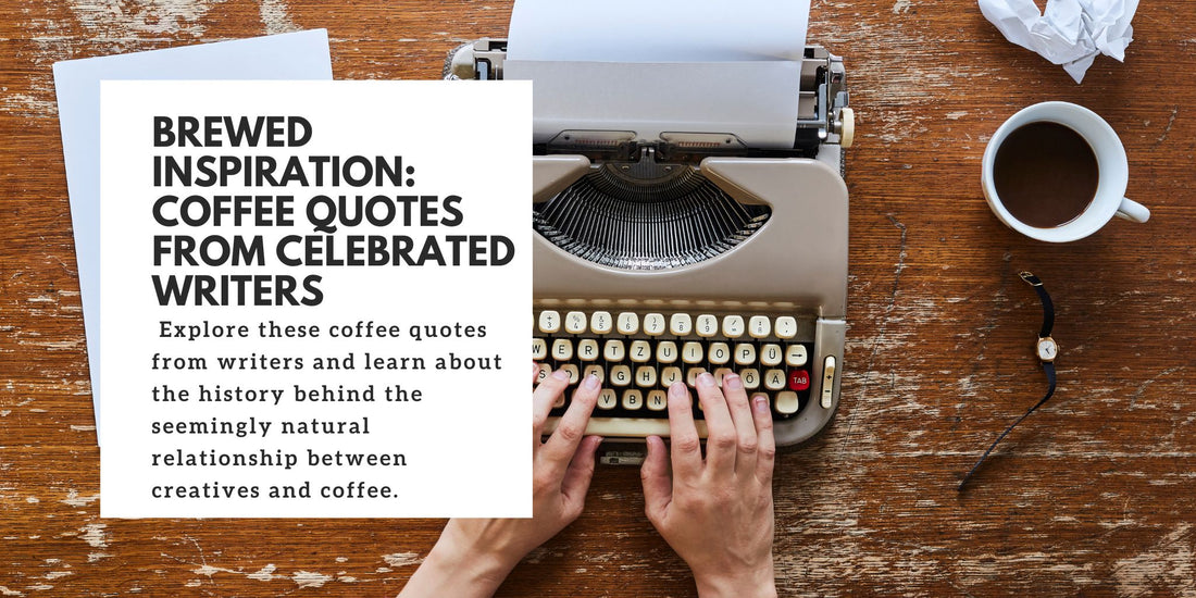 Brewed Inspiration: Coffee Quotes from Celebrated Writers