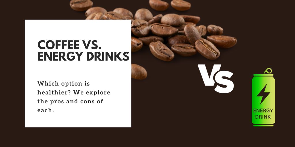 coffee vs. energy drinks