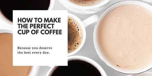how to make the perfect cup of coffee